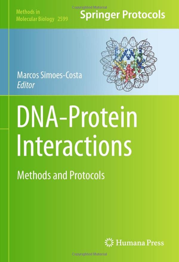 DNA-Protein Interactions: Methods and Protocols (Methods in Molecular Biology, 2599, Band 2599)