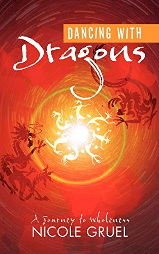 Dancing With Dragons: A Journey to Wholeness