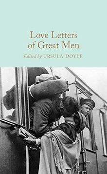 Love Letters of Great Men (Macmillan Collector's Library, Band 178)