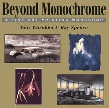 Beyond Monochrome: A Fine Art Printing Workshop