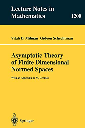 Asymptotic Theory of Finite Dimensional Normed Spaces: Isoperimetric Inequalities in Riemannian Manifolds (Lecture Notes in Mathematics, 1200, Band 1200)