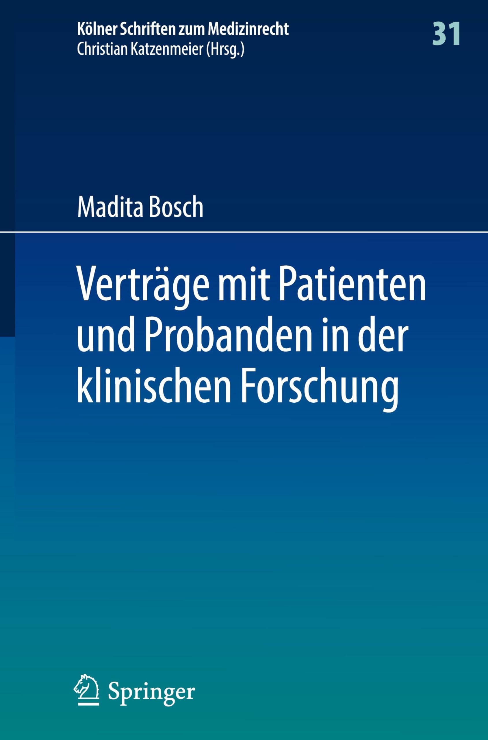 Verträge mit Patienten und Probanden in der klinischen Forschung (Kölner Schriften zum Medizinrecht, 31, Band 31)