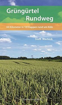 Grüngürtel-Rundweg: 63 Kilometer in 10 Etappen rund um Köln