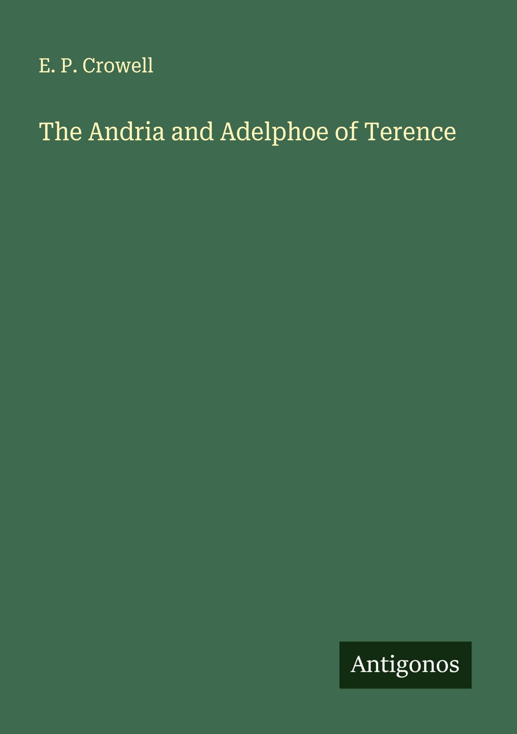 The Andria and Adelphoe of Terence
