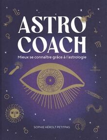 Astro coach : mieux se connaître grâce à l'astrologie