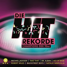 Die Hit Rekorde Champions der 90er