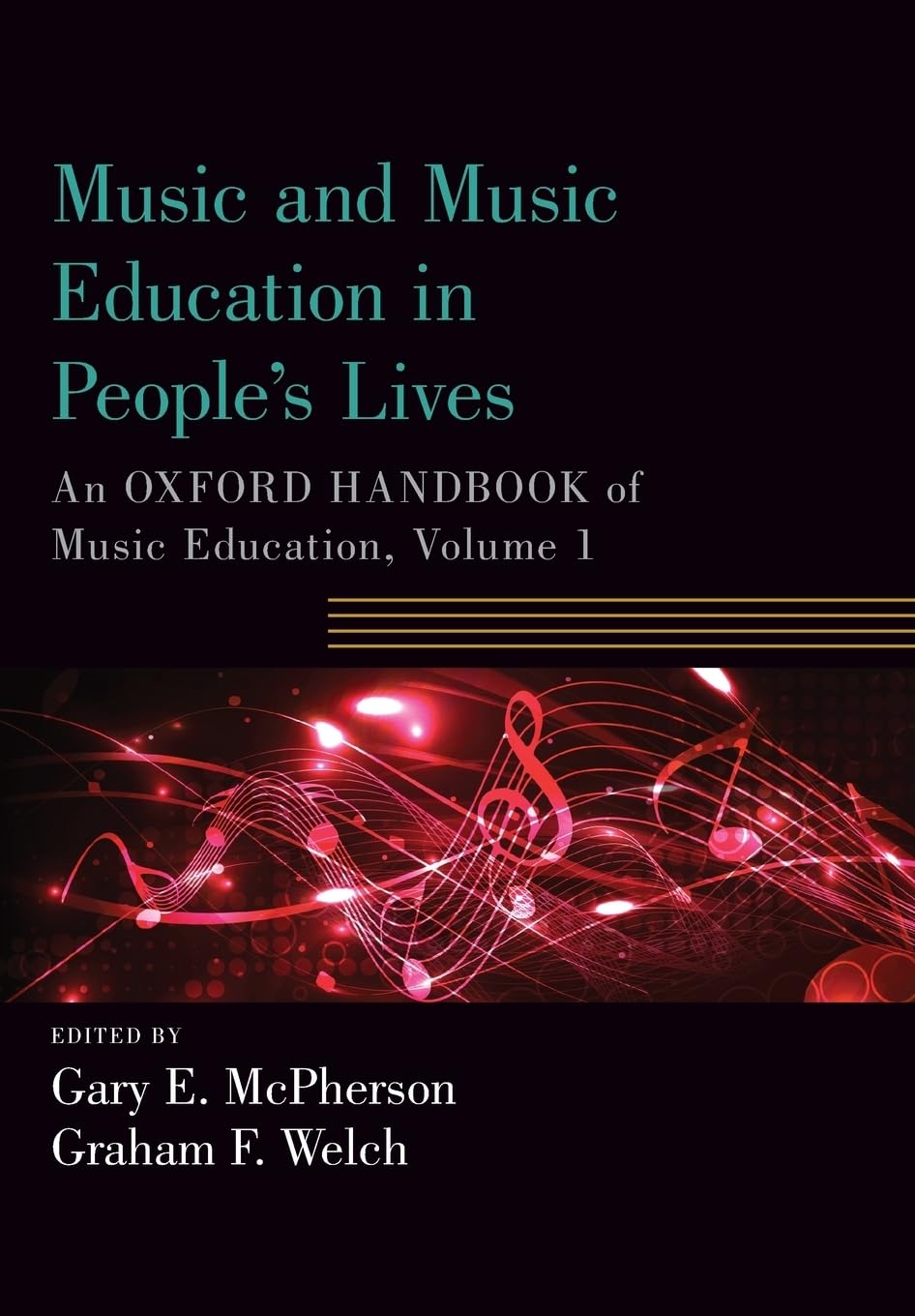 Music and music education in people’s lives : An Oxford handbook of music education: An Oxford Handbook of Music Education, Volume 1 (Oxford Handbooks)