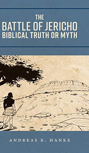 The Battle of Jericho: Biblical Truth or Myth