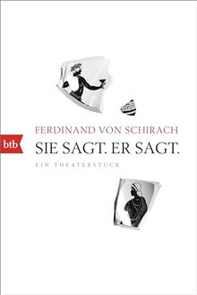 Sie sagt. Er sagt.: Ein Theaterstück von Schirach, Ferdinand von | Buch | Zustand akzeptabel