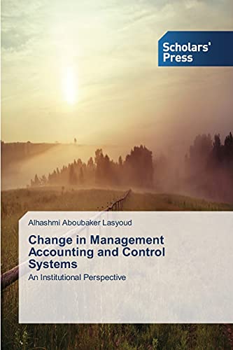 Change in Management Accounting and Control Systems: An Institutional Perspective