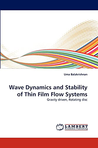 Wave Dynamics and Stability of Thin Film Flow Systems: Gravity driven, Rotating disc