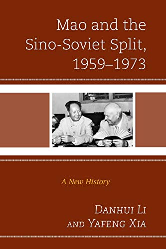 Mao and the Sino-Soviet Split, 1959–1973: A New History (Harvard Cold War Studies Book Series)