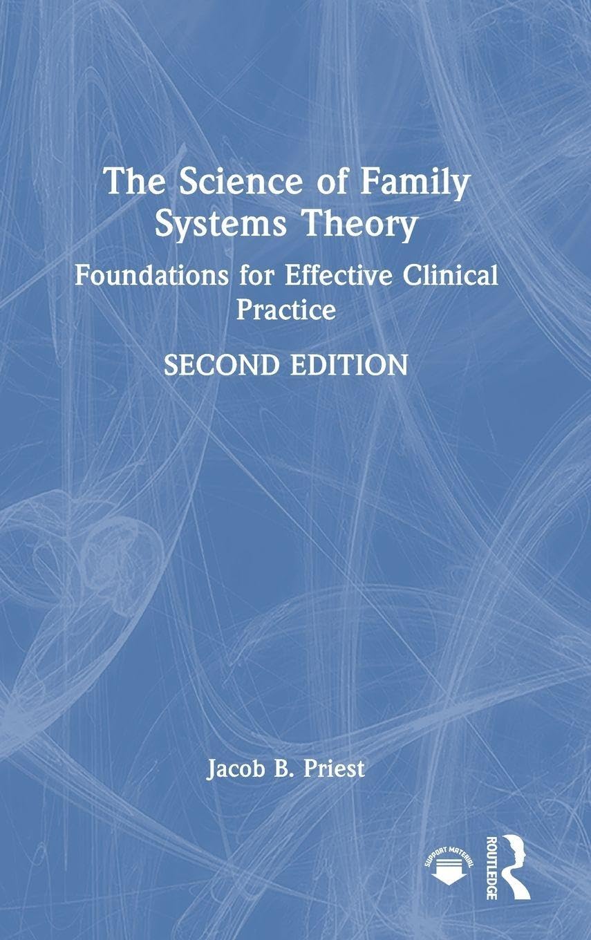 The Science of Family Systems Theory: Foundations for Effective Clinical Practice