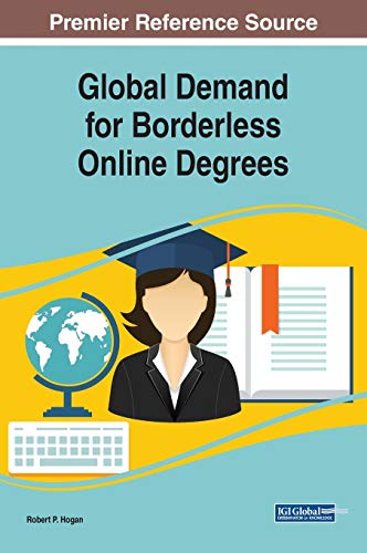 Global Demand for Borderless Online Degrees (Advances in Mobile and Distance Learning)
