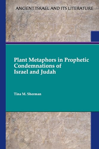 Plant Metaphors in Prophetic Condemnations of Israel and Judah