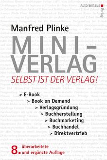 Mini-Verlag: Selbst ist der Verlag! E-Book, Book on Demand, Verlagsgründung, Buchherstellung, Buchmarketing, Buchhandel, Direktvertrieb von Plinke, Manfred | Buch | Zustand gut