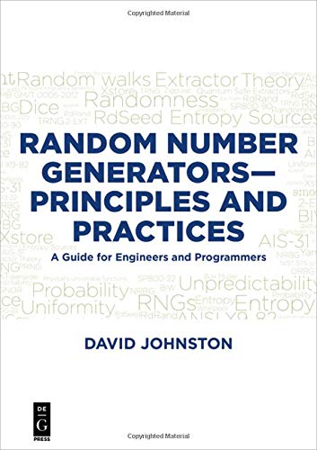 Random Number Generators–Principles and Practice: A Guide for Engineers and Programmers