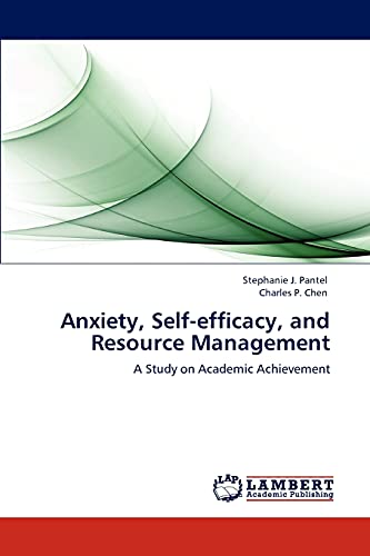 Anxiety, Self-efficacy, and Resource Management: A Study on Academic Achievement
