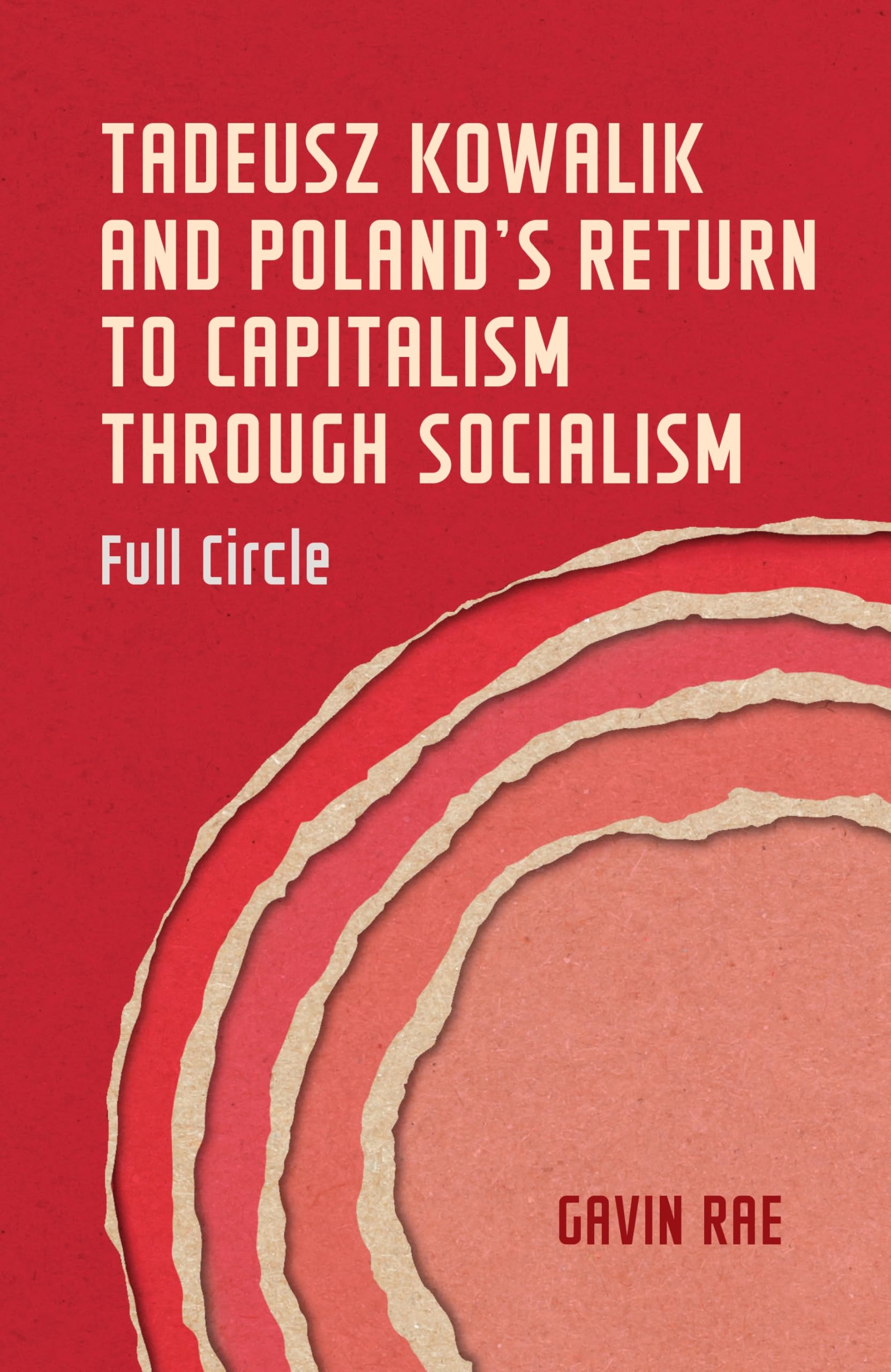 Tadeusz Kowalik and Poland's return to capitalism through socialism: Full circle (Geopolitical Economy)