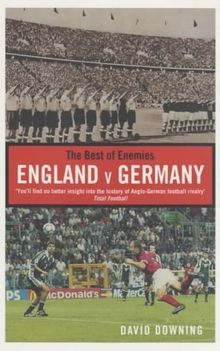 Best of Enemies: England V Germany