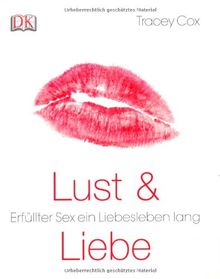 Lust & Liebe: Erfüllter Sex ein Liebesleben lang