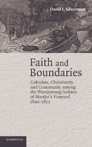 Faith and Boundaries: Colonists, Christianity, and Community among the Wampanoag Indians of Martha's Vineyard, 1600–1871 (Studies in North American Indian History)