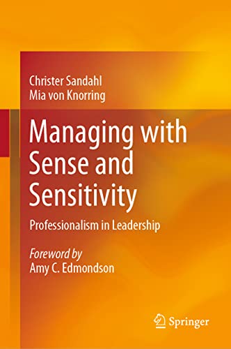 Managing with Sense and Sensitivity: Professionalism in Leadership