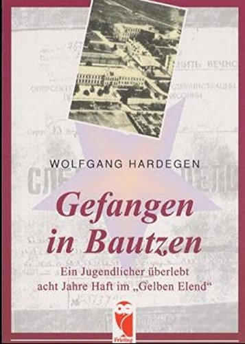 Gefangen in Bautzen: Ein Jugendlicher überlebt acht Jahre Haft im Gelben Elend