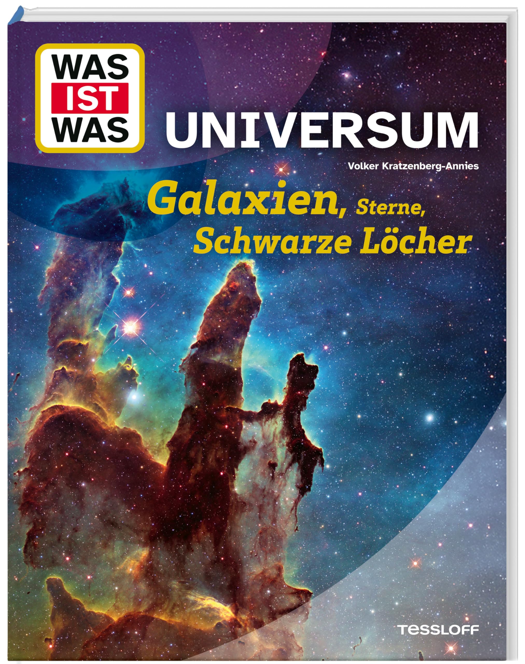 WAS IST WAS Universum – Galaxien, Sterne, Schwarze Löcher. Das große Weltall-Sachbuch für Kinder ab 8 Jahren (WAS IST WAS Das Original)