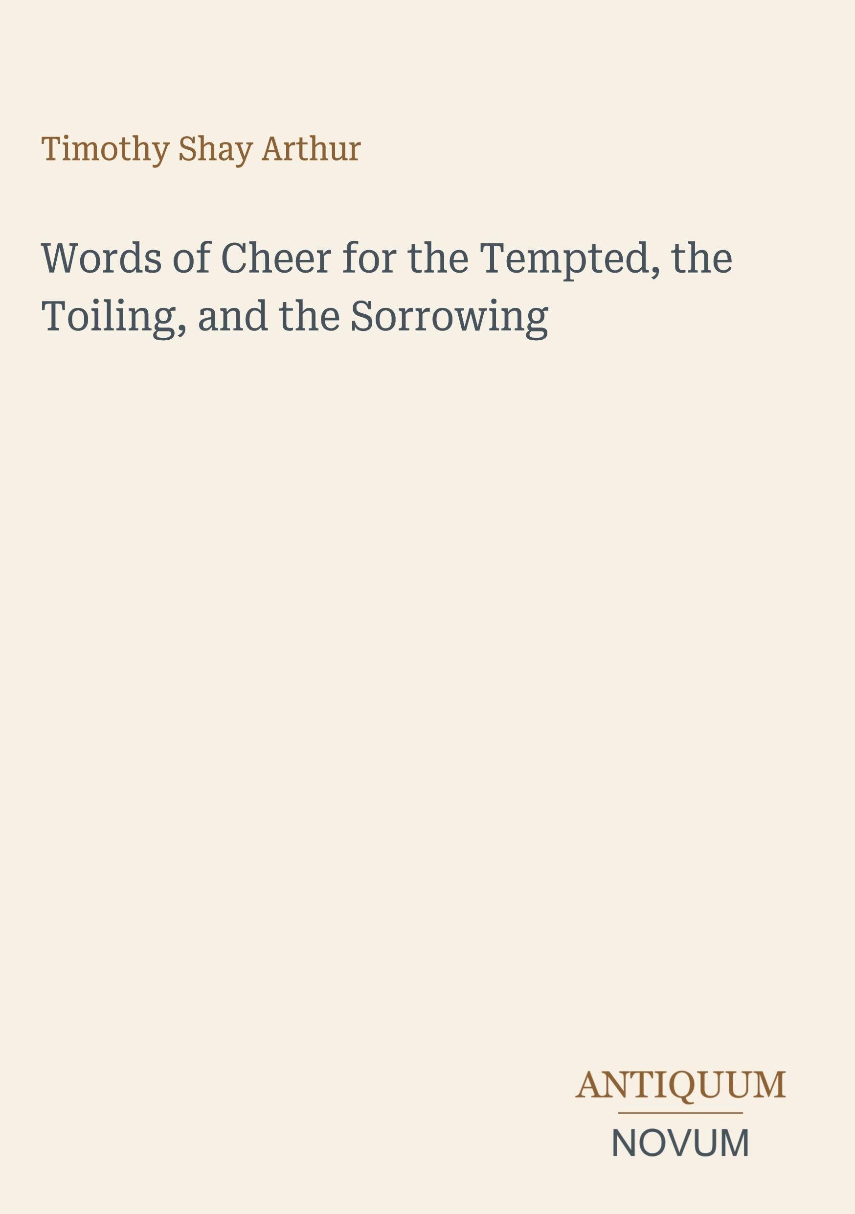 Words of Cheer for the Tempted, the Toiling, and the Sorrowing
