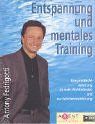 Entspannung und mentales Training: Eine praktische Anleitung für mehr Wohlbefinden und zur Selbstverwirklichung
