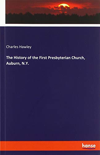 The History of the First Presbyterian Church, Auburn, N.Y.