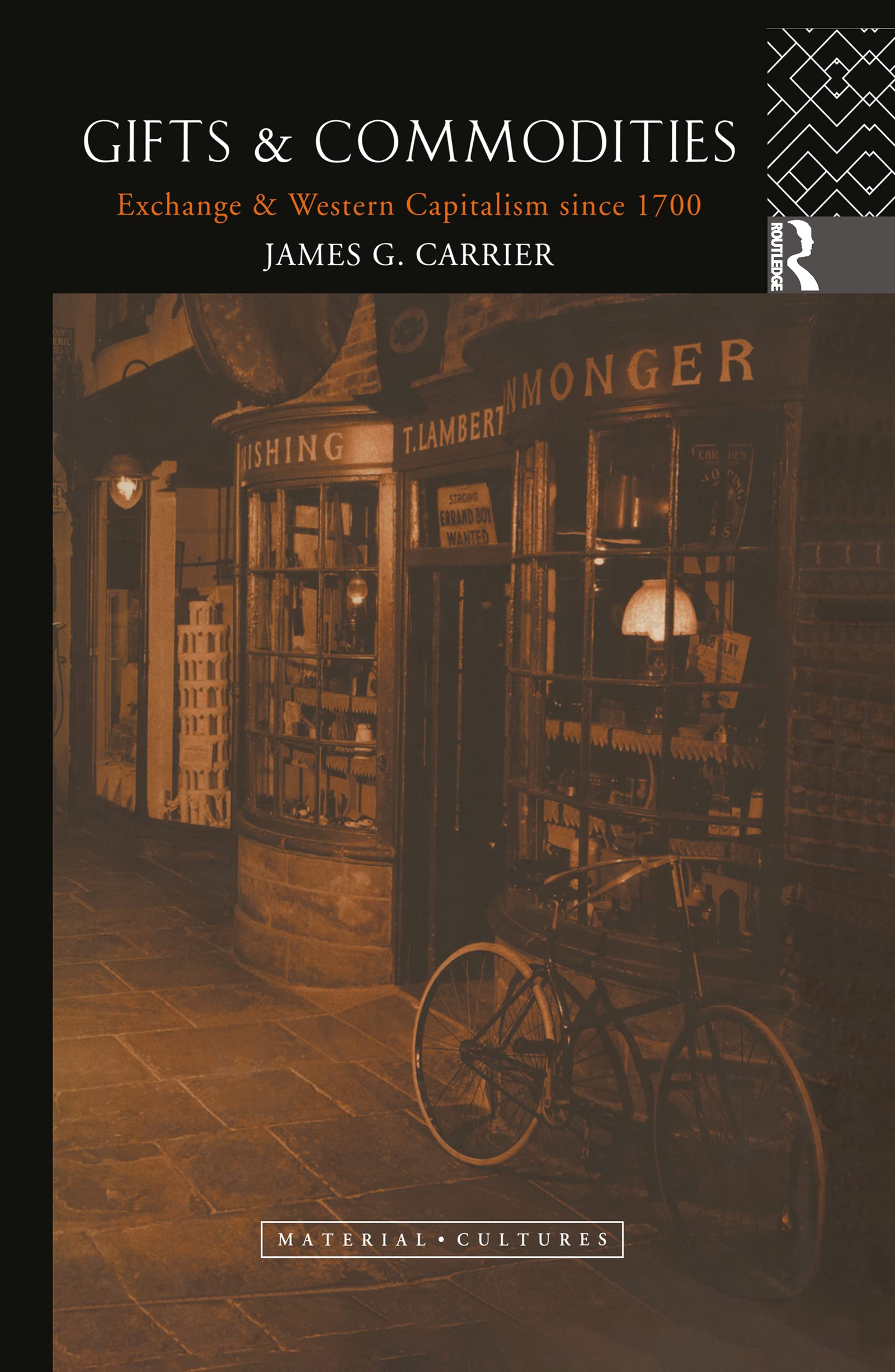 Gifts and Commodities: Exchange and Western Capitalism Since 1700 (Material Cultures)