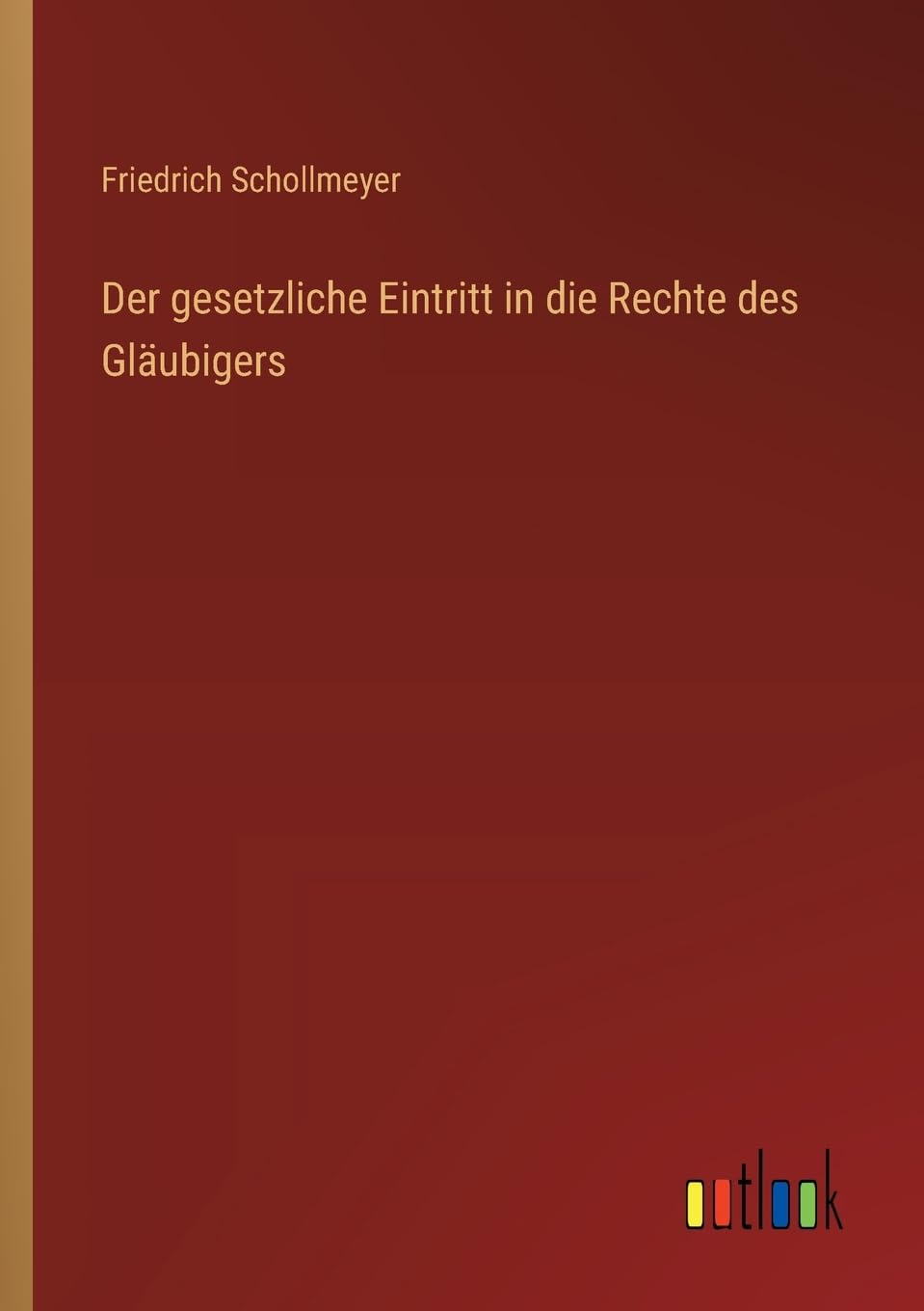 Der gesetzliche Eintritt in die Rechte des Gläubigers