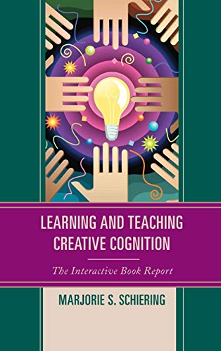 Learning and Teaching Creative Cognition: The Interactive Book Report