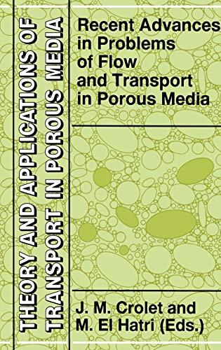 Recent Advances in Problems of Flow and Transport in Porous Media (Theory and Applications of Transport in Porous Media, 11, Band 11)