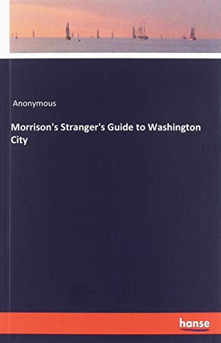 Morrison's Stranger's Guide to Washington City