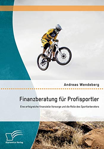 Finanzberatung für Profisportler: Eine erfolgreiche finanzielle Vorsorge und die Rolle des Sportlerberaters