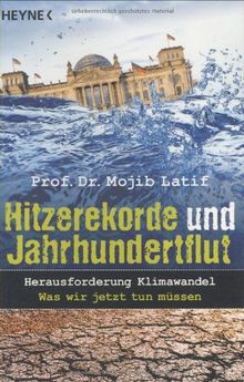 Hitzerekorde und Jahrhundertflut. Herausforderung Klimawandel. Was wir jetzt tun müssen