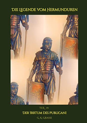 Die Legende vom Hermunduren: Der Irrtum des Publicani > Historische Abenteuer-Romanfolgen > Handlungszeitraum von 64 bis 70 AD > Lage Roms vor, im & ... > Handlungsorte: Imperium Romanum & Germanien