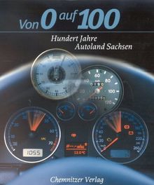 Von 0 auf 100. Hundert Jahre Autoland Sachsen