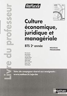 Culture économique juridique et managériale - BTS 2 (Pochette Réflexe) Professeur 2019: Livre du professeur