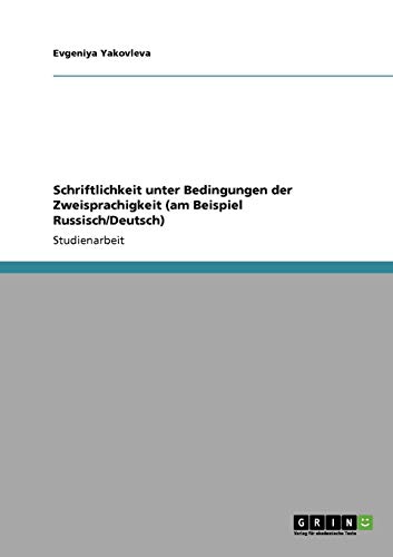 Schriftlichkeit unter Bedingungen der Zweisprachigkeit (am Beispiel Russisch/Deutsch)
