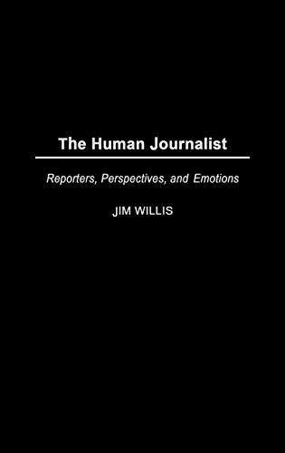 The Human Journalist: Reporters, Perspectives, and Emotions