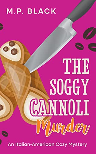 The Soggy Cannoli Murder (An Italian-American Cozy Mystery, Band 1)