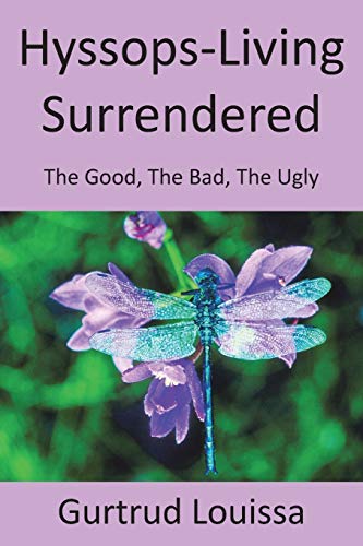 Hyssops-Living Surrendered: The Good, the Bad, the Ugly