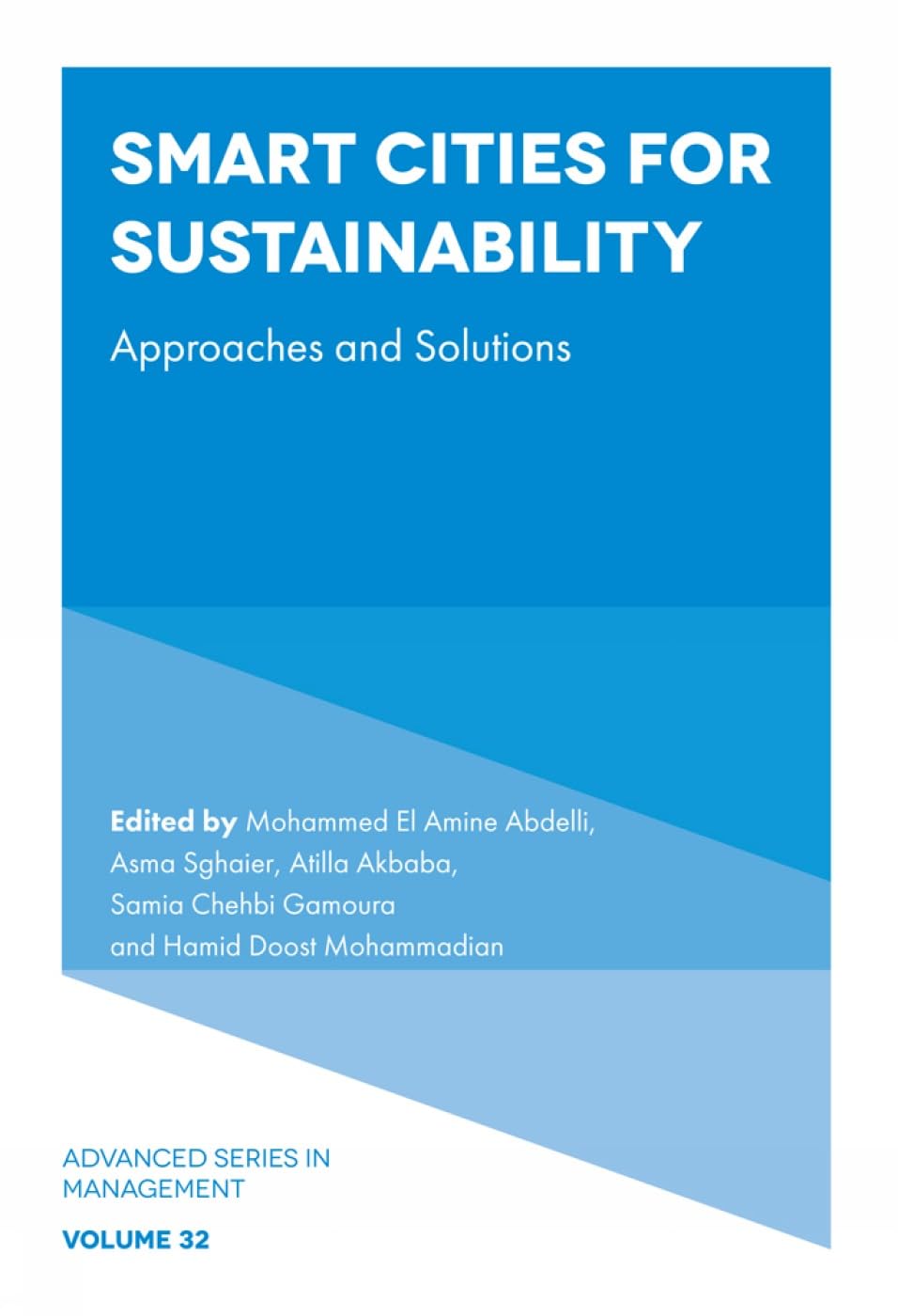 Smart Cities for Sustainability: Approaches and Solutions (Advanced Series in Management, 32)