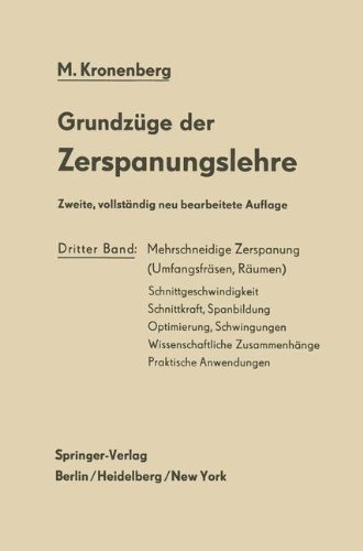 Grundzüge der Zerspanungslehre: Theorie und Praxis der Zerspanung für Bau und Betrieb von Werkzeugmaschinen Dritter Band Mehrschneidige Zerspanung (Umfangsfräsen, Räumen)