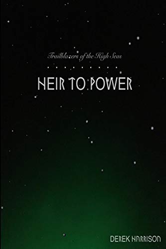 Trailblazers of the High Seas: Heir to Power