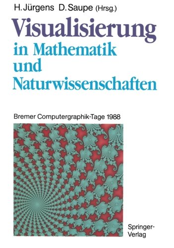 Visualisierung in Mathematik und Naturwissenschaften: Bremer Computergraphik-Tage 1988 (German Edition)